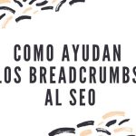 ¿Qué son los breadcrumbs o migas de pan?