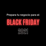 Prepara tu negocio para el Black Friday 2021