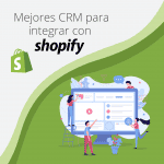 Mejores CRM Shopify, ¿cuál integrar?