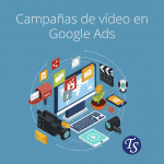 Campañas de vídeo en Google Ads
