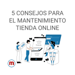 ¿Qué mantenimiento necesita una tienda online?