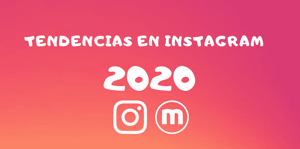 Las tendencias en Instagram para el 2020
