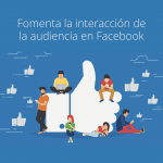 Fomenta la interacción de la audiencia en Facebook