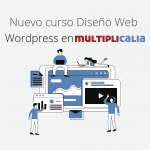 Nuevo curso diseño web Wordpress en Multiplicalia